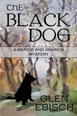 The Black Dog: A Marcie and Amanda Mystery