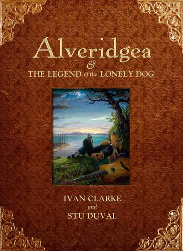 Alveridgea: The Legend of the Lonely Dog, by Ivan Clarke