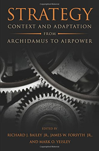 Strategy: Context and Adaptation from Archidamus to Airpower (Transforming War)