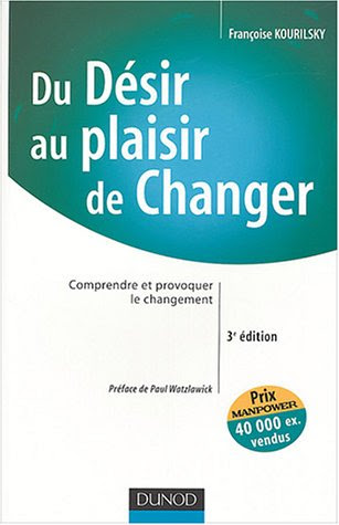 Du désir au plaisir de changer : Comprendre et provoquer le changement Du désir au plaisir de changer : Comprendre et provoquer le changement