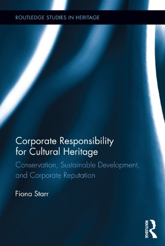 Corporate Responsibility for Cultural Heritage: Conservation, Sustainable Development, and Corporate Reputation (Routledge Studies in Heritage)