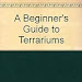 Read Online Beginner's Guide to Terrariums 866223207 PDF