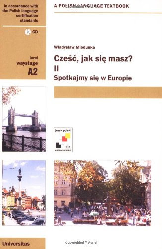 Czesc, jak sie masz? Spotkajmy sie w Europie (Communicative Coursebook of Polish) (English and Polish Edition), by Wladyslaw Miodunka