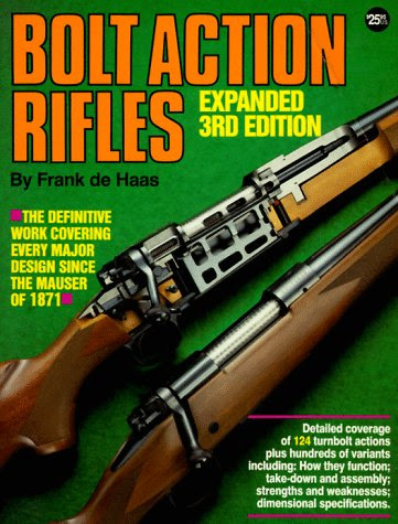 Bolt Action Rifles, 3rd Expanded EditionBy Frank De Haas