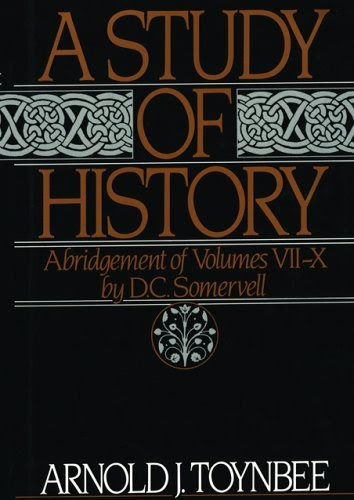 A Study of History, Vol. 2: Abridgement of Volumes VII-XBy Arnold J. Toynbee