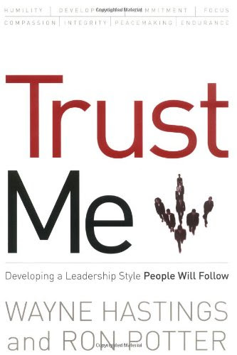 Trust Me: Developing a Leadership Style People Will Follow