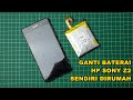 Cukup Di Rumah Saja!!! Cara Mengganti Baterai Handphone Sony Experia Z2