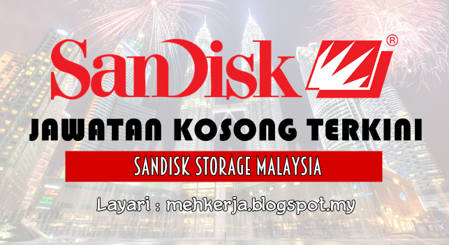 Jawatan Kosong Terkini 2016 di Sandisk Storage Malaysia Sdn Bhd