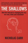The Shallows: How the Internet Is Changing the Way We Think, Read and Remember