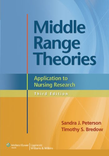 Middle Range Theories: Application to Nursing Research (Peterson, Middle Range Theories), by Sandra J. Peterson PhD  RN, Timothy S. Bredow