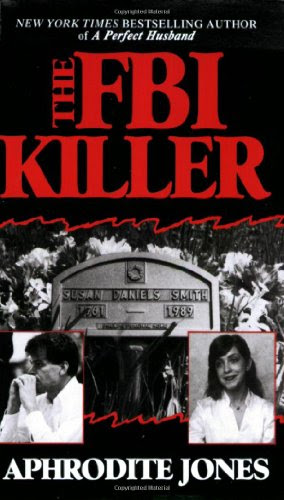 The FBI Killer, by Aphrodite Jones
