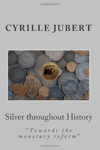 Silver throughout HistoryBy Cyrille Jubert