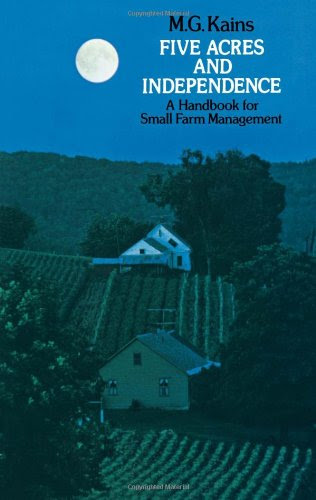 Five Acres and Independence: A Handbook for Small Farm Management