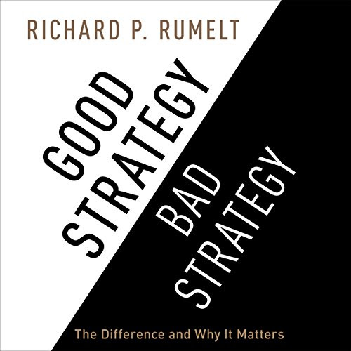 Good Strategy/Bad Strategy: The Difference and Why It Matters en ligne