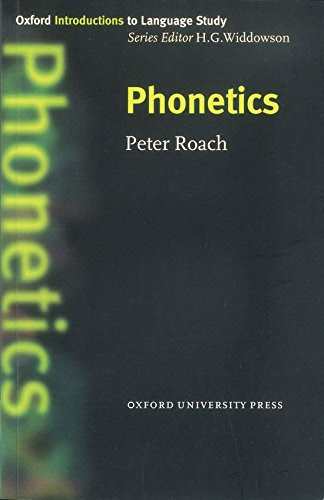 Phonetics (Oxford Introduction to Language Study Series), by Peter Roach, H. G. Widdowson