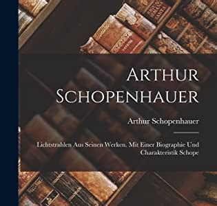 Read Online Arthur Schopenhauer Lichtstrahlen Aus Seinen Werken Mit Einer Biographie Und Charakteristik Schopenhauer S Classic Reprint German Edition PDF Ebook online PDF