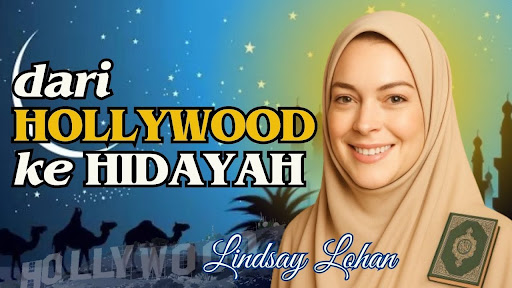 Lindsay Lohan dan Perjalanan Spiritualnya ke Islam: Kisah Nyata Penuh Makna
