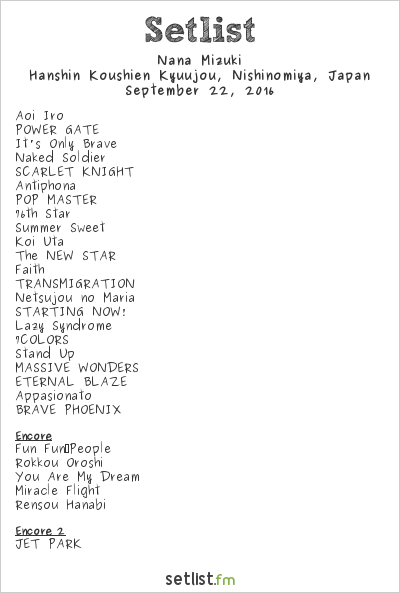Nana Mizuki Setlist Hanshin Koshien Stadium, Nishinomiya, Japan 2016