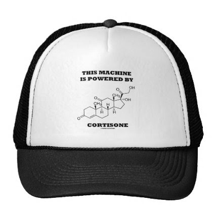 This Machine Is Powered By Cortisone (Chemistry) Hat