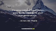 Paling Top 42+ Kata Kata Bijak Ali Bin Abi Thalib Tentang Kehidupan