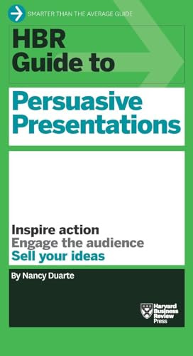 HBR Guide to Persuasive Presentations (HBR Guide Series) (Harvard Business Review Guides)