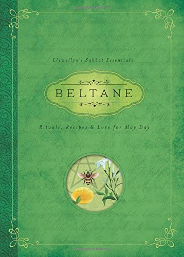 Beltane: Rituals, Recipes & Lore for May Day (Llewellyn's Sabbat Essentials), by Melanie Marquis, Llewellyn