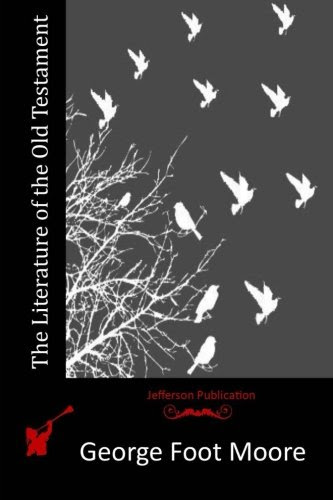 The Literature of the Old Testament, by George Foot Moore