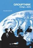 Groupthink: Psychological Studies of Policy Decisions and Fiascoes 2nd (second) edition, by Irving L. Janis