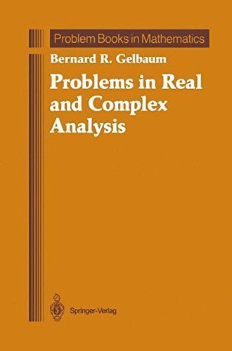 Problems in Real and Complex Analysis (Problem Books in Mathematics), by Bernard R. Gelbaum