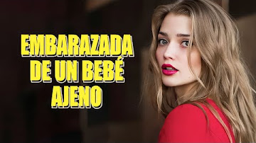 Embarazada de un bebé ajeno película completa
