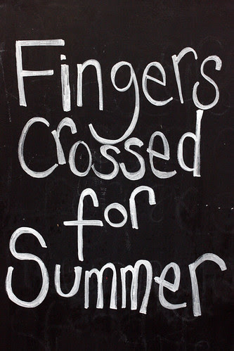 Fingers crossed for summer