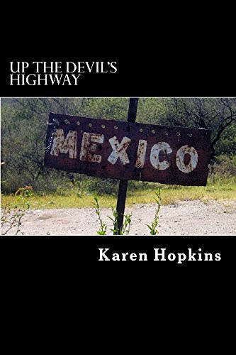 Up the Devil's Highway: A Kiko and Maggie Perez Mystery, by Karen Hopkins