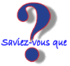 Saviez-vous que???