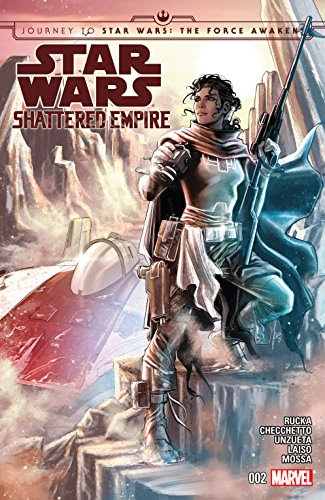 Journey to Star Wars: The Force Awakens - Shattered Empire #2 (of 4), by Greg Rucka