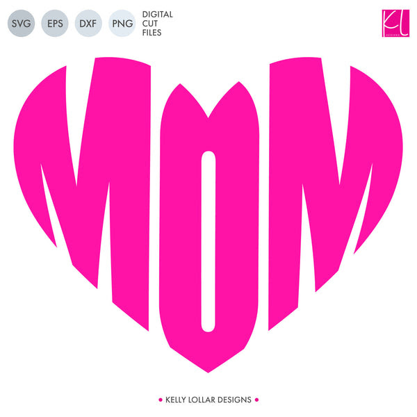 Download Free Mom Heart SVG Cut Files - Kelly Lollar Designs