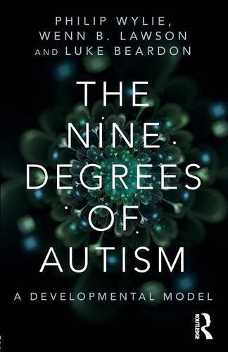 The Nine Degrees of Autism: A Developmental Model for the Alignment and Reconciliation of Hidden Neurological Conditions