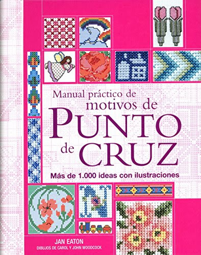 Manual practico de motivos de punto de cruz (Tiempo Libre) (Spanish Edition), by Jan Eaton