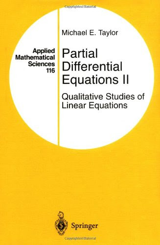 Partial Differential Equations II: Qualitative Studies of Linear Equations (Applied Mathematical Sciences), by Michael E. Taylor