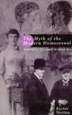 Myth of the Modern Homosexual: Queer History and the Search for Cultural Unity (Sexual politics)