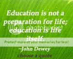 education is life itself. John Dewey quote at DailyLearners.com