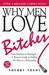 Why Men Love Bitches: From Doormat to Dreamgirl - A Woman's Guide to Holding Her Own in a Relationship