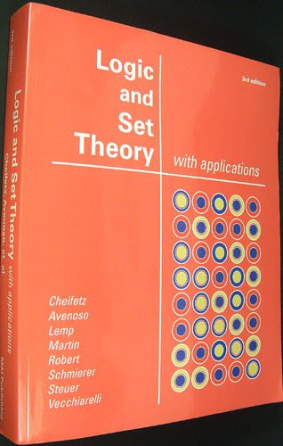 Logic and set theory: With applications, by Philip M Cheifetz
