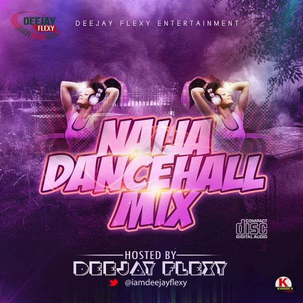 Deejay Flexy - Naija Dancehall Mix (Art 4)