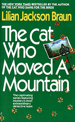 The Cat Who Moved a Mountain, by Lilian Jackson Braun