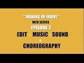 Making video of Iravi - Episode 2