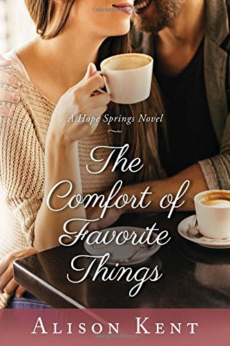 The Comfort of Favorite Things (A Hope Springs Novel), by Alison Kent