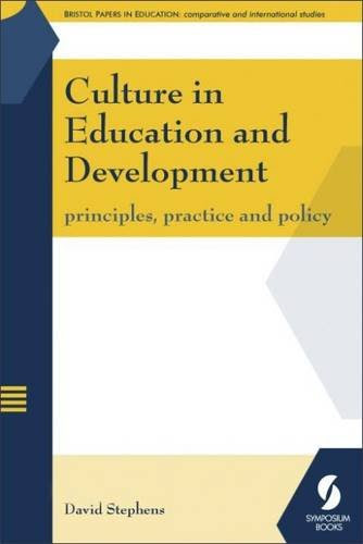 Culture in Education and Development: Principles, Practice and Policy (Bristol Papers in Education), by David Stephens