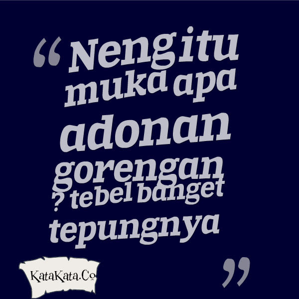Kata Kata Lucu Menyindir  kukejar.com