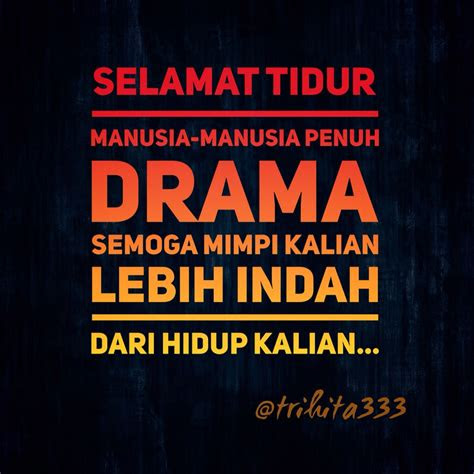selamat tidur manusia manusia penuh drama semoga mimpi