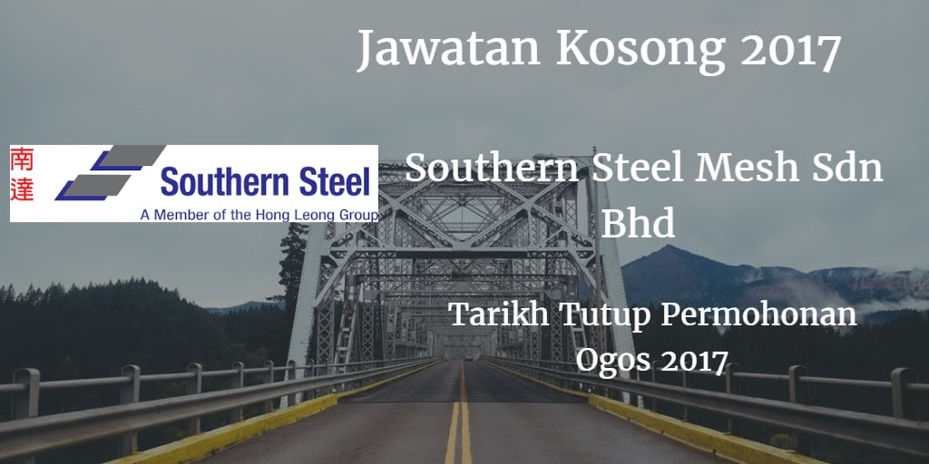 Jawatan Kosong Southern Steel Mesh Sdn Bhd (Tanjung Langsat) Ogos 2017
